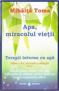 Apa, miracolul vietii. Editia a 4-a, revizuita si adaugita - Carti.Crestinortodox.ro