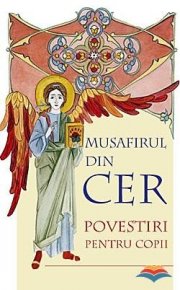 Musafirul din cer - Carti.Crestinortodox.ro